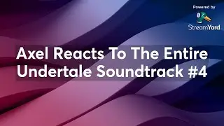 Axel Reacts To The Entire Undertale Soundtrack #4