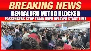 Bengaluru Metro Chaos: Passengers Block Yellow Line Train Over 6 AM Start Time