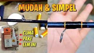 Cara Pasang Ring Guide atau Cincin Joran Tanpa Resin || Pasang Kolong Joran