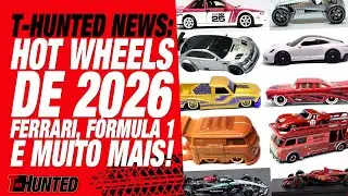 T-HUNTED NEWS! HOT WHEELS DE 2026, FERRARIS, F&Oacute;RMULA 1 E MUITO MAIS!