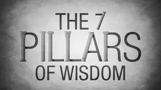 The 7 Pillars of Wisdom - Knowledge and Discretion