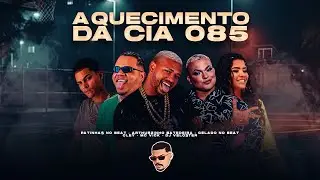 AQUECIMENTO DA CIA085/TEM QUE SER NO SIGILO GELADO NO BEAT,ARTHURZINHO BATEDEIRA (PATINHAS E VELOST)