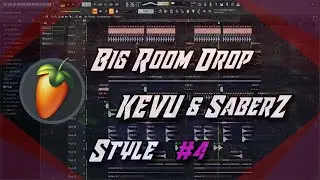Big Room Drop #4 | SaberZ & KEVU Style | FL STUDIO | 2022