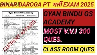 BIHAR DAROGA भर्ती 2025# GYAN BINDU ACADEMY V.V.I 300 QUES.# FULL LENGTH EXPLAIN#BIHAR DAROGA