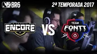 [BR6] ENCORE E-SPORTS vs TEAM FONTT - Grupo A (2&ordf; Temporada 2017)