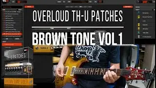 Overloud TH-U Full Patches | Brown Tone vol1 | Playthrough Demo