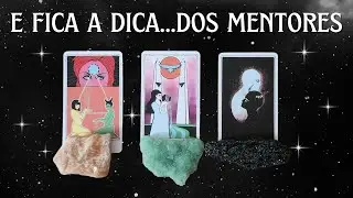 E FICA A DICA! DICA DOS SEUS MENTORES
