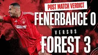 Fenerbahce 0 Nottingham Forest 3 match verdict | Perfect Pereira start!