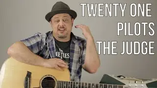 Урок игры на гитаре Twenty One Pilots The Judge + обучающее видео