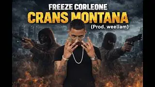 Freeze Corleone - Crans Montana (Prod. Weeliam)