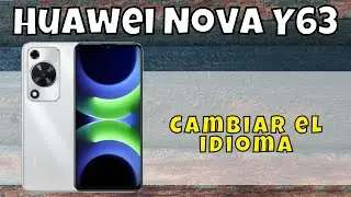 Cambiar el idioma en Huawei Nova Y63- configurar el idioma