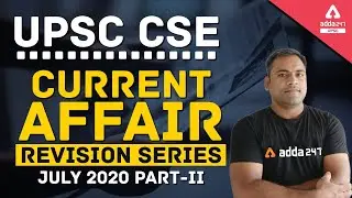 Current Affair UPSC | July Month Current Affairs 2020 | Current Affairs Revision For UPSC 2021