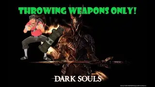 Throwables Only Run | Beating Dark Souls With Pockets Full of Regret