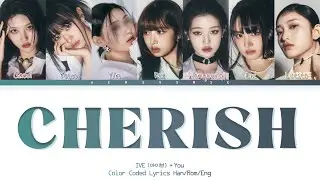 IVE: You as a member - Cherish (아이브 - 7 members ver.)