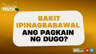 Bakit Ipinagbabawal ang Pagkain ng Dugo? | In Search of Truth
