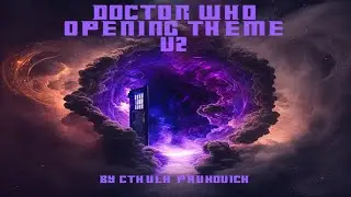 DOCTOR WHO OPENING THEME CONCEPT V2 (FULL)