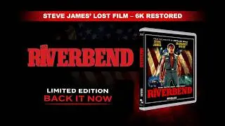 Support Riverbend 6K Restoration on Kickstarter