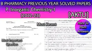 B PHARM PREVIOUS YEAR SOLVED QUESTION PAPER | 2022-23 | AKTU | SEM-1 | INORGANIC CHEMISTRY | B PHARM