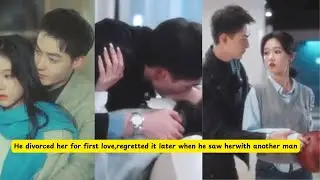 CEO divorced cindrella 4 first love#drama #cdramaedit #cdramaclips #kdramaandcdramakissscene