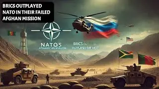 NATO&rsquo;s Failed Afghanistan Invasion: How BRICS Outplayed the West
