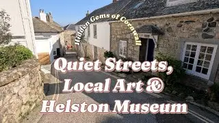 Quiet Streets, Local Art & Helston Museum, Hidden Gems of Cornwall #uktravel #CornishLife  #Cornwall