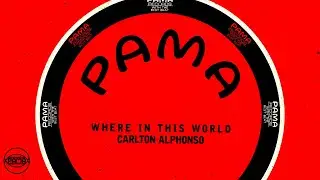 Carlton Alphonso - Where in This World (Official Audio) | Pama Records
