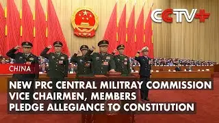 New PRC Central Military Commission Vice Chairmen, Members Pledge Allegiance to Constitution