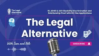 18. ADHD & ASD Disability Discrimination and Relationship Proof with UK Visa Applications