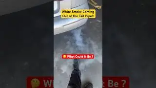 White smoke coming out of the tail pipe!! 🤔 #shorts  #tips #mechanic