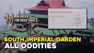 Where Winds Meet South Imperial Garden All Oddity Locations