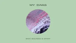Marc Benjamin & RayRay - My Swag (Preview) // Dec 6