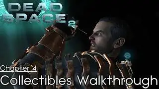 Dead Space 2 - [Collectibles Walkthrough] - Chapter 4
