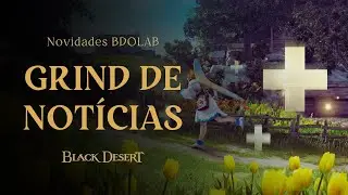 Grind de Not&iacute;cias - Nerf Megu, Att trabalhadores, Jettina e Dan&ccedil;a da  Shai - Novidades BDOLAB