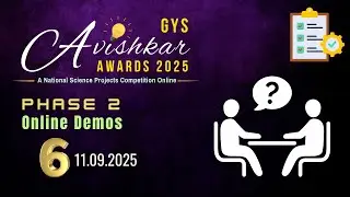 Phase 2 Demos 11.09.2025 - GYS Avishkar Awards 2025