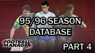 Football Manager 2018 Experiment: 95/96 Season Database - FM18 Experiment - Part 4