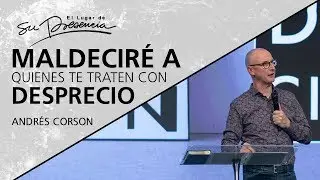 Maldecir&eacute; a quienes te traten con desprecio - @AndresCorson - 28 Agosto 2019