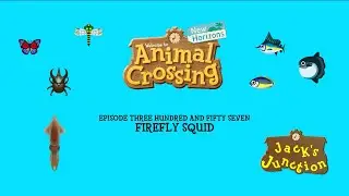 Jack's Junction - Animal Crossing: New Horizons - Let's Play - Episode 357:  Firefly Squid