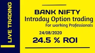 24/08/2020 BankNifty Intraday Option Trading Live | Trading For Working Professionals | Live Trading