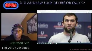 DID ANDREW LUCK RETIRE OR QUIT???