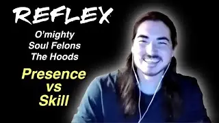 Reflex on presence vs skill