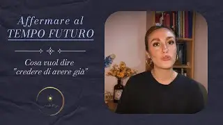 Come manifestare affermando al TEMPO FUTURO | Legge degli Assunti