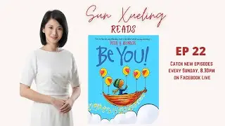 Sun Xueling reads Ep 22:  Be You by Peter H. Reynolds