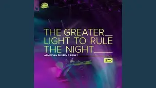 The Greater Light To Rule The Night (Extended Mix)