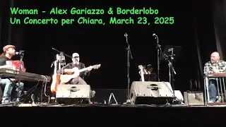 Woman - Alex Gariazzo & Borderlobo - Un Concerto per Chiara - March 23, 2025