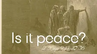 Is it peace? (2 Kings 9:14-10:36) | 9:15am Grace Church IOW | 14/12/2025
