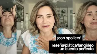 RESEÑA/PLÁTICA/FANGIRLEO DE UN CUENTO PERFECTO // ¡CON SPOILERS! // ELdV