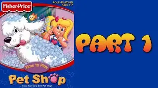 Whoa, I Remember: Fisher-Price Pet Shop: Part 1