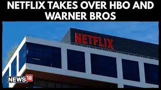 Netflix объявляет о сделке по покупке Warner Bros. и HBO | Новости развлечений | Голливуд | N18G