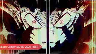 Black Clover Movie 2023 SoundTrack | ALP Edition