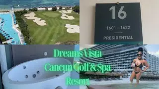DREAMS VISTA ROOM TOUR | PRESEDENTIAL SUITE